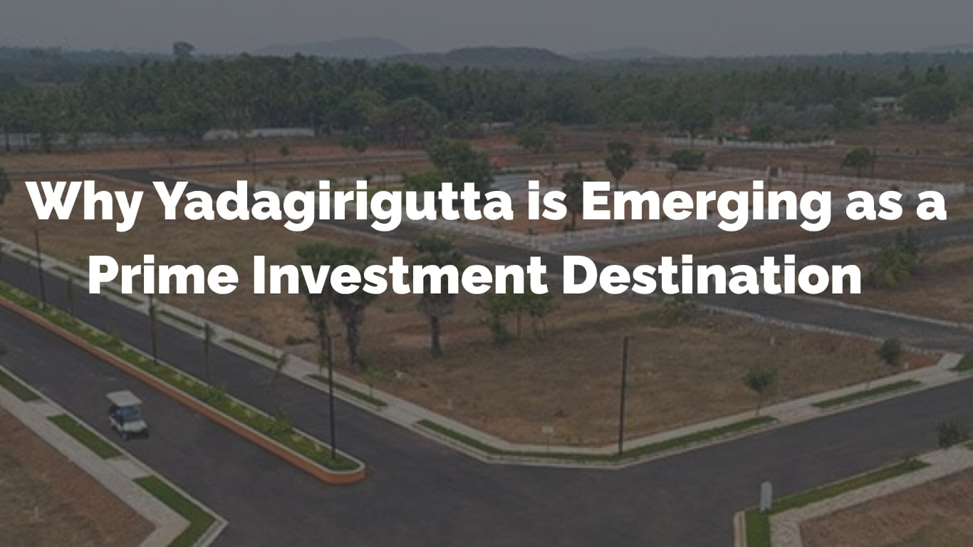 Why Yadagirigutta is Emerging as a Prime Investment Destination.!